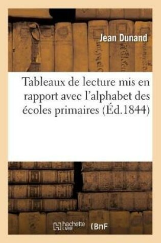 Cover of Tableaux de Lecture MIS En Rapport Avec l'Alphabet Des Ecoles Primaires