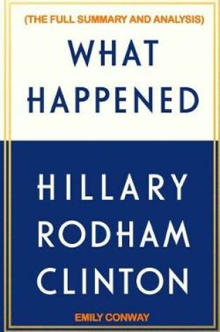 Cover of What Happened - The Full Summary & Analysis