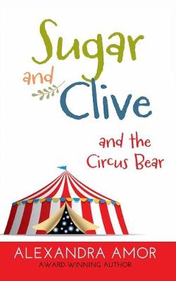 Book cover for Sugar and Clive and the Circus Bear