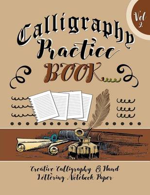 Cover of Calligraphy Practice Book Vol 2 Creative Calligraphy & Hand Lettering Notebook Paper