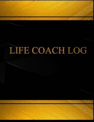Book cover for Life Coach (Log Book, Journal - 125 pgs, 8.5 X 11 inches)