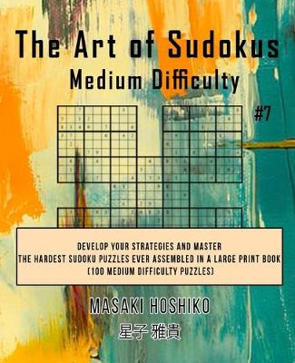 Book cover for The Art of Sudokus Medium Difficulty #7