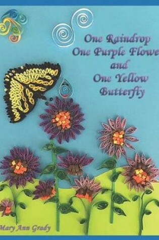 Cover of One Raindrop, one purple flower and one yellow butterfly