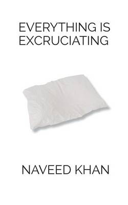 Book cover for Everything Is Excruciating