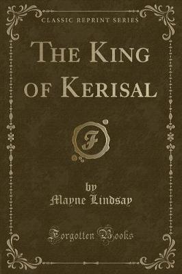 Book cover for The King of Kerisal (Classic Reprint)