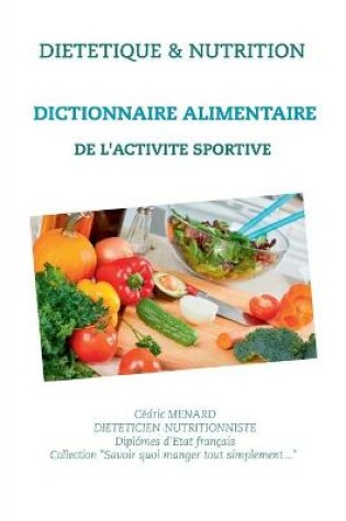 Cover of Dictionnaire alimentaire de l'activité sportive