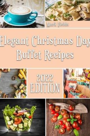 Cover of Elegant Christmas Day Buffet Recipes