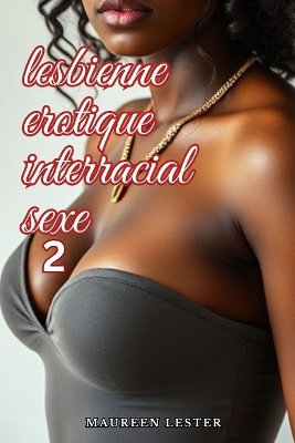 Book cover for Lesbienne Érotique Interracial Sexe 2