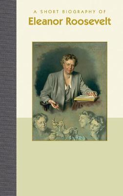 Cover of A Short Biography of Eleanor Roosevelt