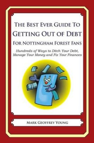 Cover of The Best Ever Guide to Getting Out of Debt For Nottingham Forest Fans