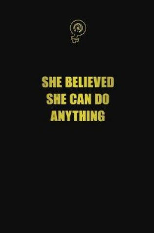 Cover of She believed she can do anything