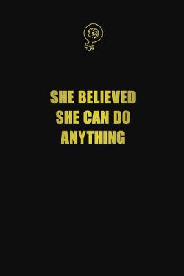 Book cover for She believed she can do anything