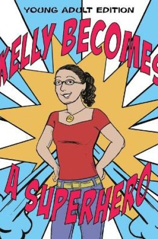 Cover of Kelly Becomes a Superhero