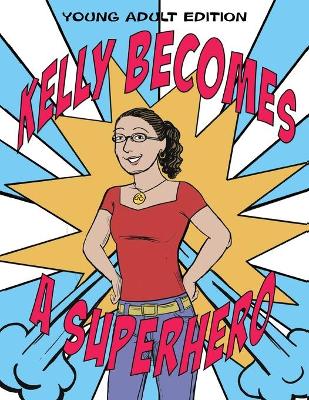 Book cover for Kelly Becomes a Superhero