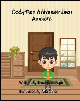 Book cover for Cody-Ren Koronavirusen Amaiera