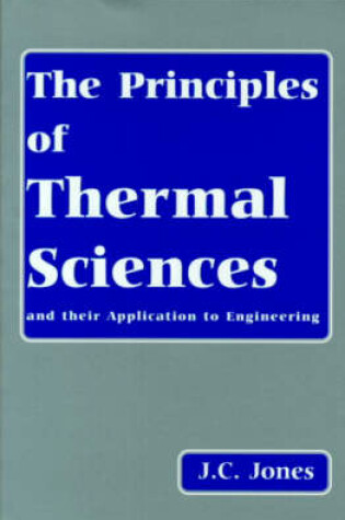 Cover of The Principles of Thermal Sciences and Their Application to Engineering