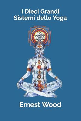Book cover for I Dieci Grandi Sistemi dello Yoga