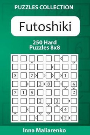 Cover of Futoshiki - 250 Hard Puzzles 8x8