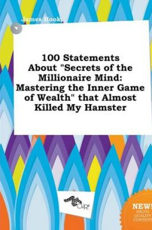 Cover of 100 Statements about Secrets of the Millionaire Mind