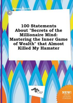 Book cover for 100 Statements about Secrets of the Millionaire Mind