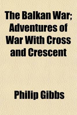 Book cover for The Balkan War; Adventures of War with Cross and Crescent