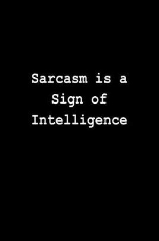 Cover of Sarcasm is a sign of intelligence