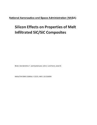 Book cover for Silicon Effects on Properties of Melt Infiltrated Sic/Sic Composites