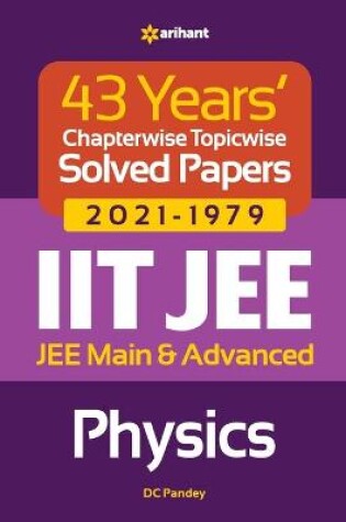 Cover of 43 Years Chapterwise Topicwise Solved Papers (2021-1979) IIT JEE Physics