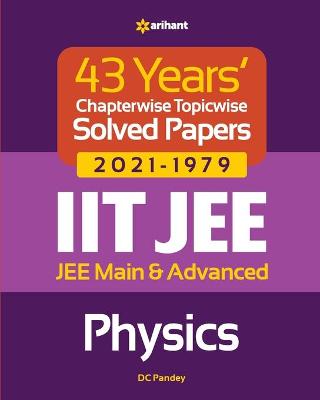 Book cover for 43 Years Chapterwise Topicwise Solved Papers (2021-1979) IIT JEE Physics