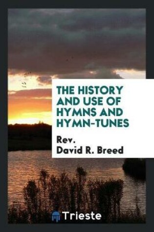 Cover of The History and Use of Hymns and Hymn-Tunes