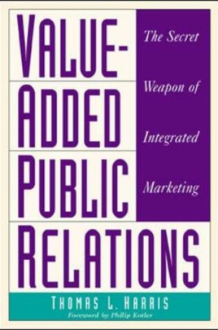Cover of Value-Added Public Relations: The Secret Weapon of Integrated Marketing