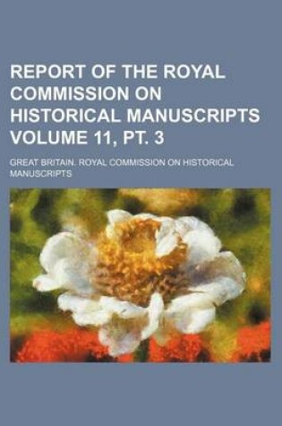 Cover of Report of the Royal Commission on Historical Manuscripts Volume 11, PT. 3