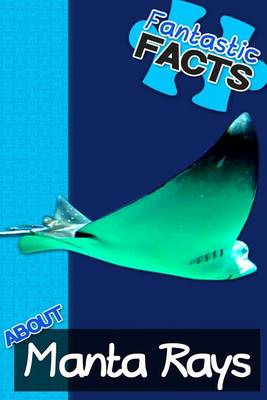 Book cover for Fantastic Facts about Manta Rays