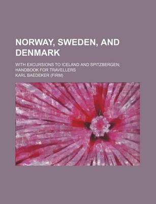 Book cover for Norway, Sweden, and Denmark; With Excursions to Iceland and Spitzbergen Handbook for Travellers