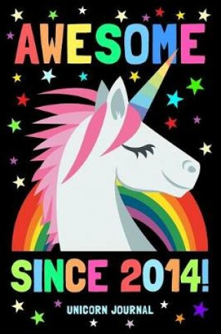 Cover of Awesome Since 2014 Unicorn Journal