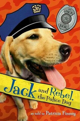 Cover of Jack and Rebel, the Police Dog