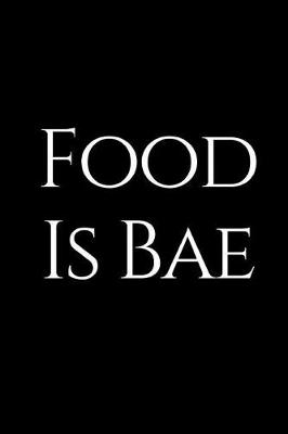 Book cover for Food Is Bae