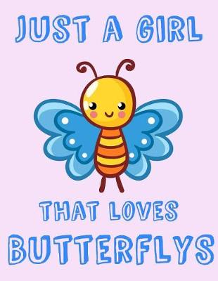 Book cover for Just A Girl That Loves Butterflies