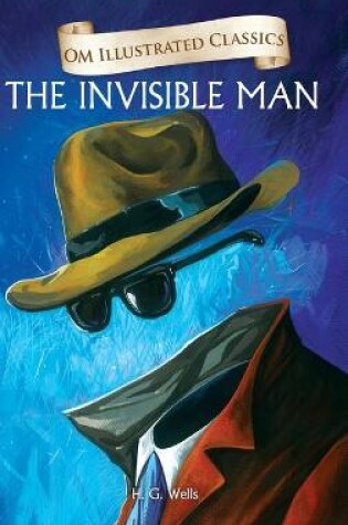 Cover of The Invisible Man-Om Illustrated Classics