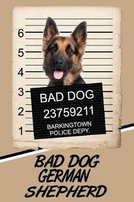 Book cover for Bad Dog German Shepherd