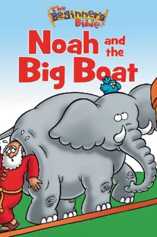 Cover of The Beginner's Bible Noah and the Big Boat