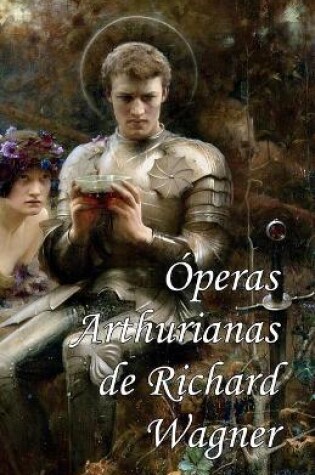 Cover of Óperas Arthurianas de Richard Wagner