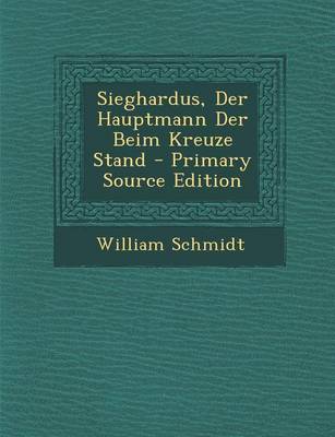 Book cover for Sieghardus, Der Hauptmann Der Beim Kreuze Stand