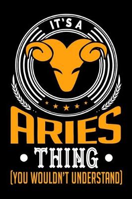 Book cover for It's An Aries Thing (You Wouldn't Understand)