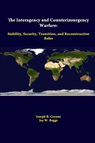 Cover of The Interagency and Counterinsurgency Warfare: Stability, Security, Transition, and Reconstruction Roles