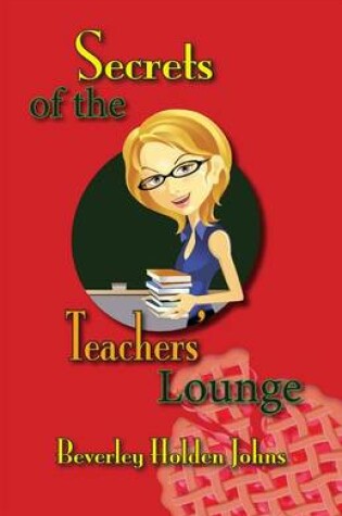 Cover of Secrets of the Teachers Lounge