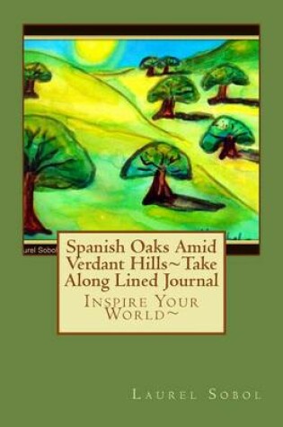 Cover of Spanish Oaks Amid Verdant Hills Take Along Lined Journal