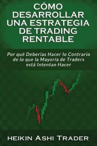 Cover of Cómo Desarrollar una Estrategia de Trading Rentable