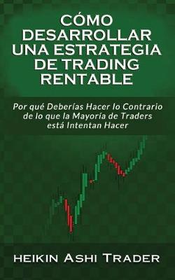 Book cover for Cómo Desarrollar una Estrategia de Trading Rentable