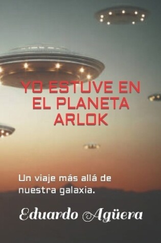 Cover of Yo Estuve en el Planeta Arlok